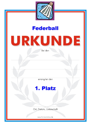Urkunde Federball 51 Federball-Urkunden. Das Set Federball besteht aus Urkunden für die Platzierung 1 bis 3.