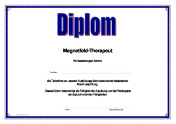 Diplom Alternative Heilmethoden, Magnetfeld-Therapeut - Diplom für Magnetfeld-Therapeut mit bestandener Abschlußprüfung.