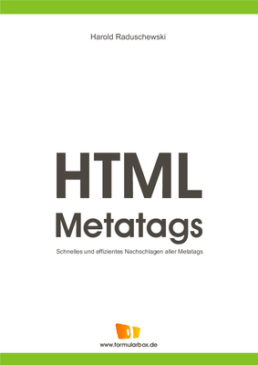 HTML-Metatags - eBook - eBook - HTML-Metatags, Schnelles und effizientes Nachschlagen aller Metatags.