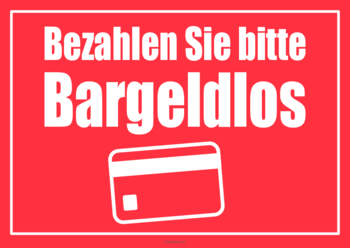 Hinweisschild Bargeldlos bezahlen 4 Hinweisschilder: Bargeldlos bezahlen. Im A4-Querformat und in verschiedenen Farben.