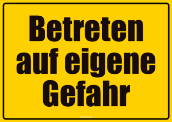 Schild Betreten auf eigene Gefahr 2 Hinweisschilder: Betreten auf eigene Gefahr. Ein rotes und ein gelbes Schild im Querformat.