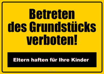 Schilder, Tafeln: Schild, Betreten des Grundstücks verboten, Eltern haften. PDF Datei