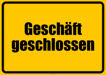 Schild Geschäft geschlossen 2 Hinweisschilder: Geschäft geschlossen. Ein rotes und ein gelbes Schild im Querformat.