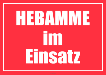 Einsatzschilder Hebamme im Einsatz 2 Notdienstschilder, Einsatzschilder Hebamme im Einsatz. Schilder in verschiedenen Farben im Querformat.