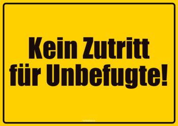 Schild Kein Zutritt für Unbefugte 2 Hinweisschilder: Kein Zutritt für Unbefugte! Ein rotes und ein gelbes Schild im Querformat.