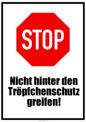 Schilder, Tafeln: Schilder Hygienehinweis 'Stop, Nicht hinter Tröpfchenschutz greifen'. PDF Datei