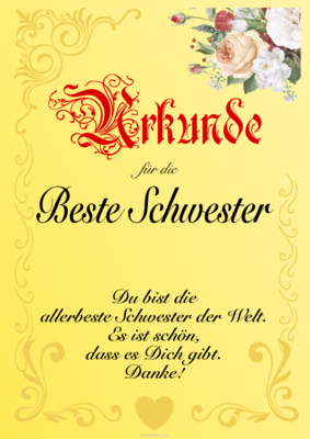 Urkunde für die beste Schwester Urkunde für die beste Schwester mit Texteindruck. Text: Du bist die allerbeste Schwester der Welt ....