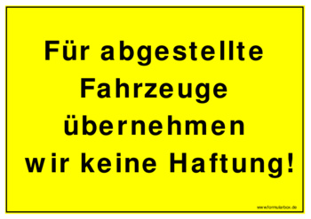 Schild, keine Haftung - Hinweisschild: Für abgestellte Fahrzeuge übernehmen wir keine Haftung!