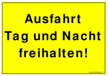 Schild, Ausfahrt frei halten - Hinweisschild: Ausfahrt Tag und Nacht frei halten!