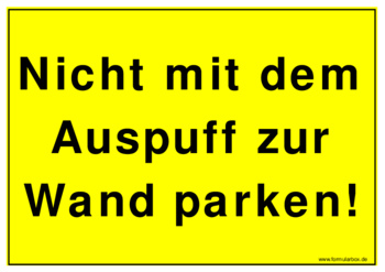 Schild, Auspuff nicht zur Wand - Hinweisschild: Nicht mit dem Auspuff zur Wand parken!