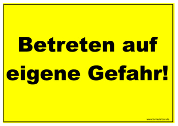 Schild, Betreten auf eigene Gefahr - Hinweisschild: Betreten auf eigene Gefahr!