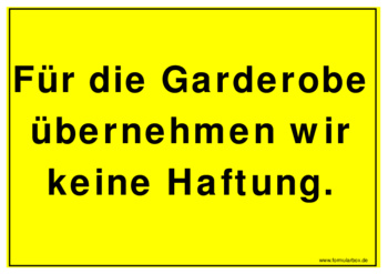 Schild, Garderobe keine Haftung - Hinweisschild: Für die Garderobe übernehmen wir keine Haftung!