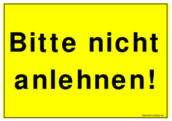 Schild, Bitte nicht anlehnen - Hinweisschild: Bitte nicht anlehnen!