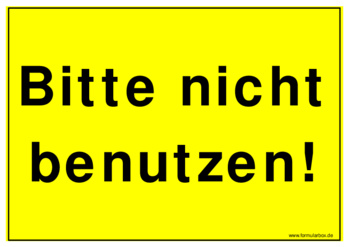 Schild, Bitte nicht benutzen - Hinweisschild: Bitte nicht benutzen!