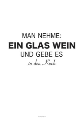 Zitate, Texte, Schilder: Text: Man nehme ein Glas Wein. PDF Datei