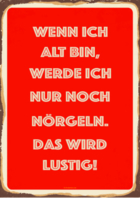 Zitat: Wenn ich alt bin